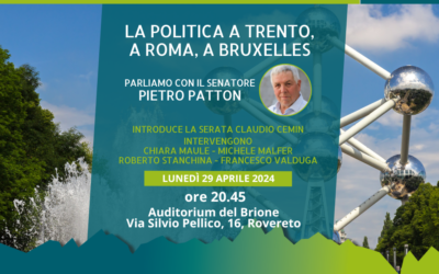 La politica a Trento, a Roma, a Bruxelles – 29 aprile a Rovereto